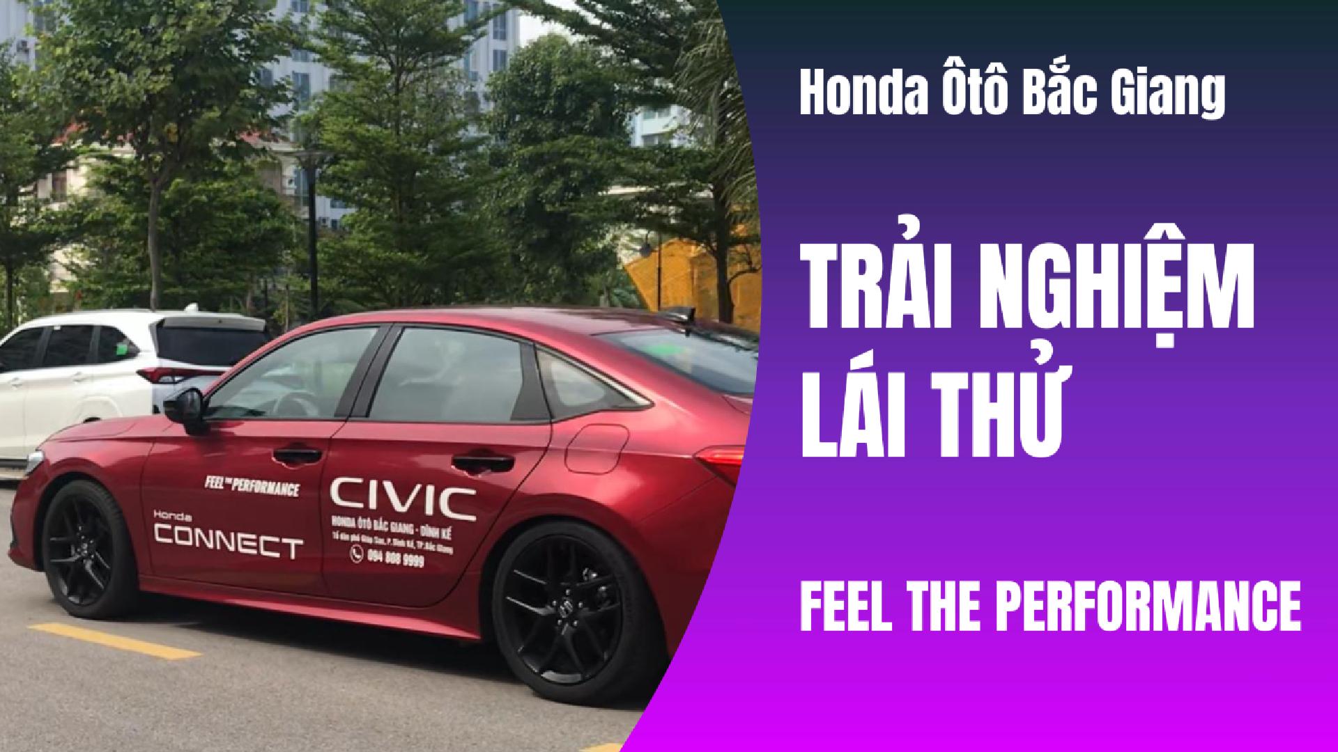 Trải nghiệm lái thử | Feel The Performance | Honda Ôtô Bắc Giang | Tháng 4/2024