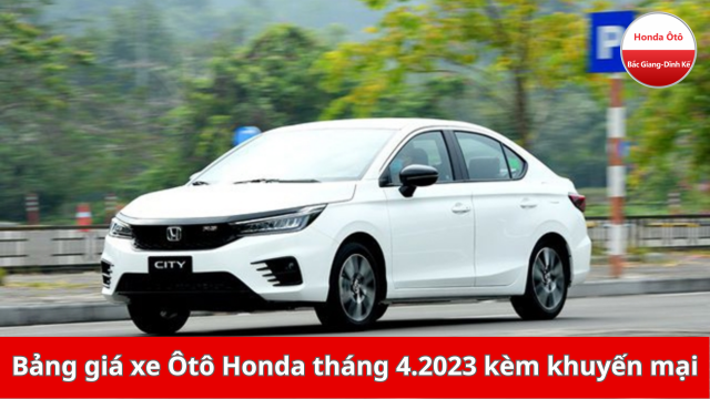 Cập nhật bảng giá xe ô tô Honda 2023 kèm giá xe ô tô Honda Accord, Civic, City, HR-V, CR-V,... tháng 4/2023