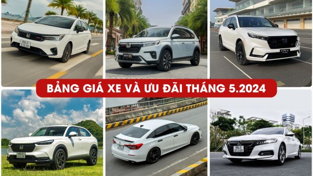 BẢNG GIÁ XE VÀ ƯU ĐÃI THÁNG 5/2024 | Honda Ôtô Bắc Giang