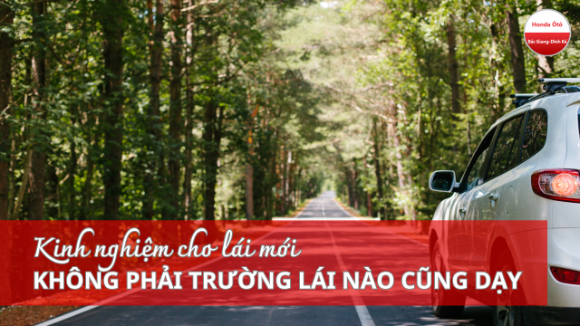Những kinh nghiệm lái xe cho tài mới không phải Thầy dạy lái xe nào cũng  dạy bạn: 28 khẩu quyết cho lái mới
