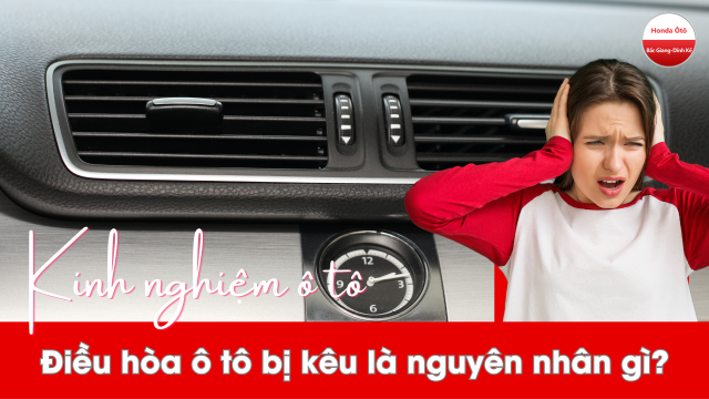 Điều hòa ô tô bị kêu dấu hiệu nhận biết và nguyên nhân do đâu?